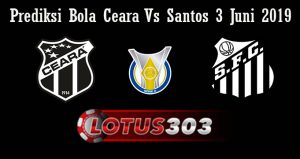 Prediksi Bola Ceara Vs Santos 3 Juni 2019