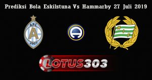 Prediksi Bola Eskilstuna Vs Hammarby 27 Juli 2019