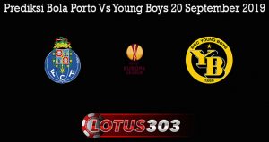 Prediksi Bola Porto Vs Young Boys 20 September 2019