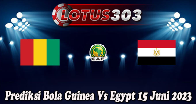 Prediksi Bola Guinea Vs Egypt 15 Juni 2023