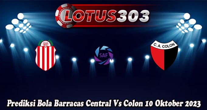 Prediksi Bola Barracas Central Vs Colon 10 Oktober 2023