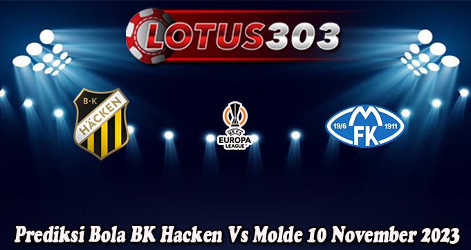 Prediksi Bola BK Hacken Vs Molde 10 November 2023