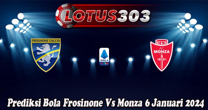 Prediksi Bola Frosinone Vs Monza 6 Januari 2024