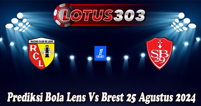 Prediksi Bola Lens Vs Brest 25 Agustus 2024